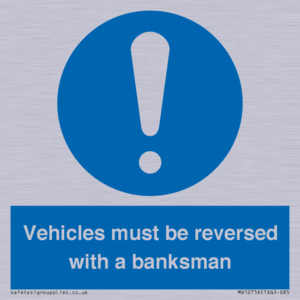 Vehicles must be reversed with a banksman